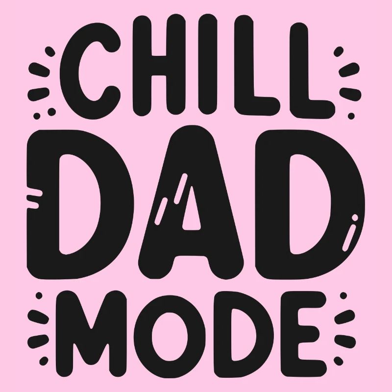 Chill Dad Mode