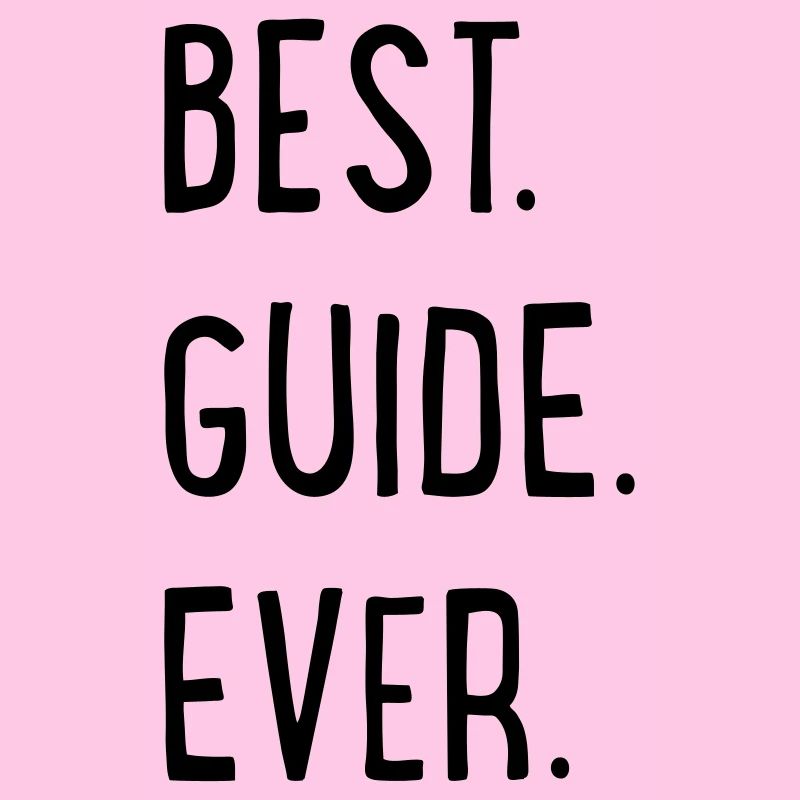 BEST GUIDE EVER