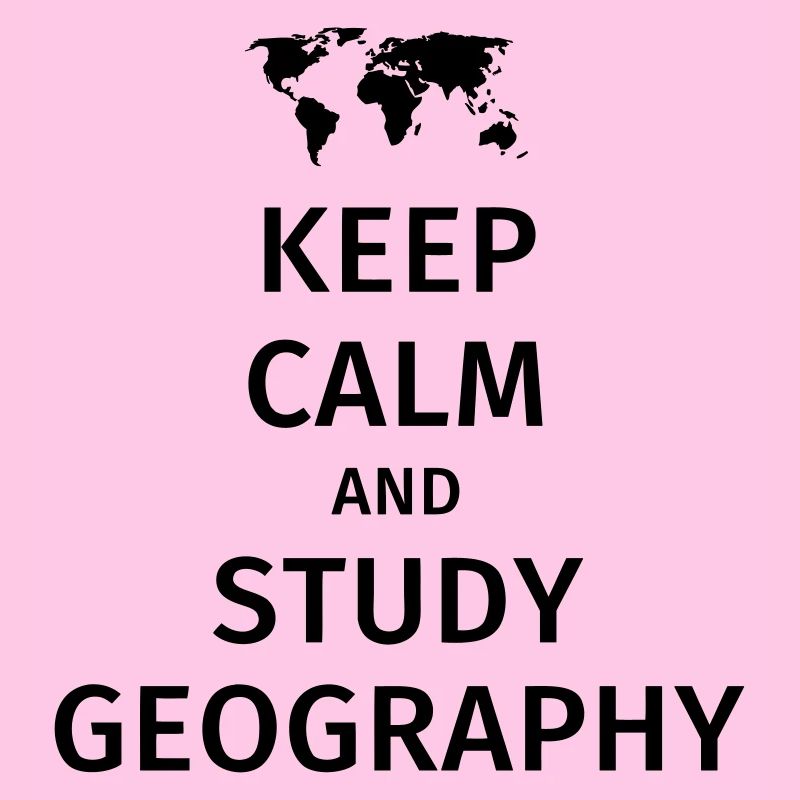 keep calm and study geography