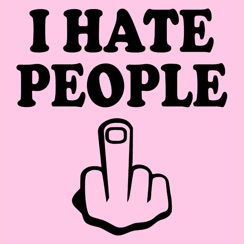 I hate people