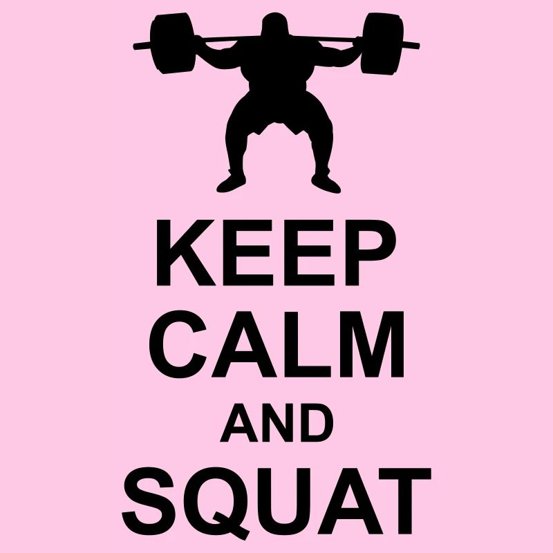 Keep Calm and Squat