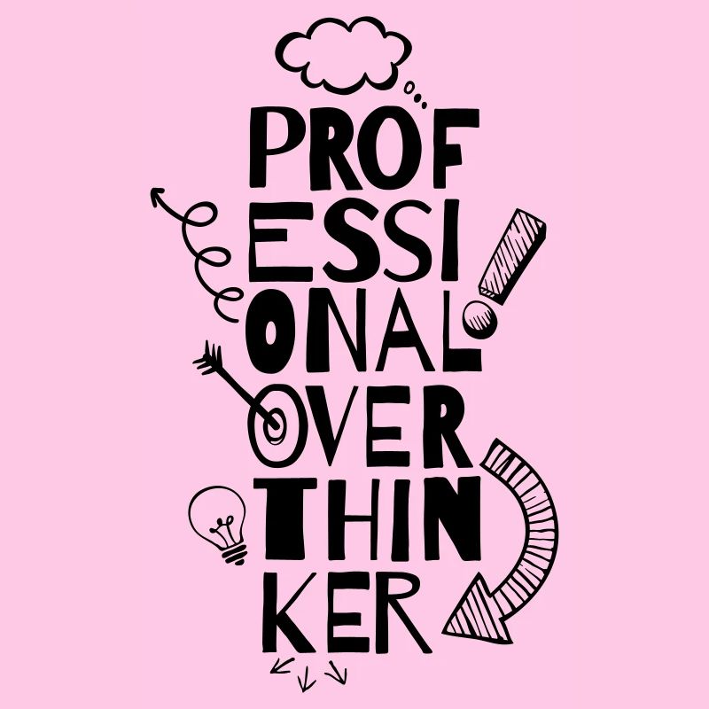 Professional Overthinker