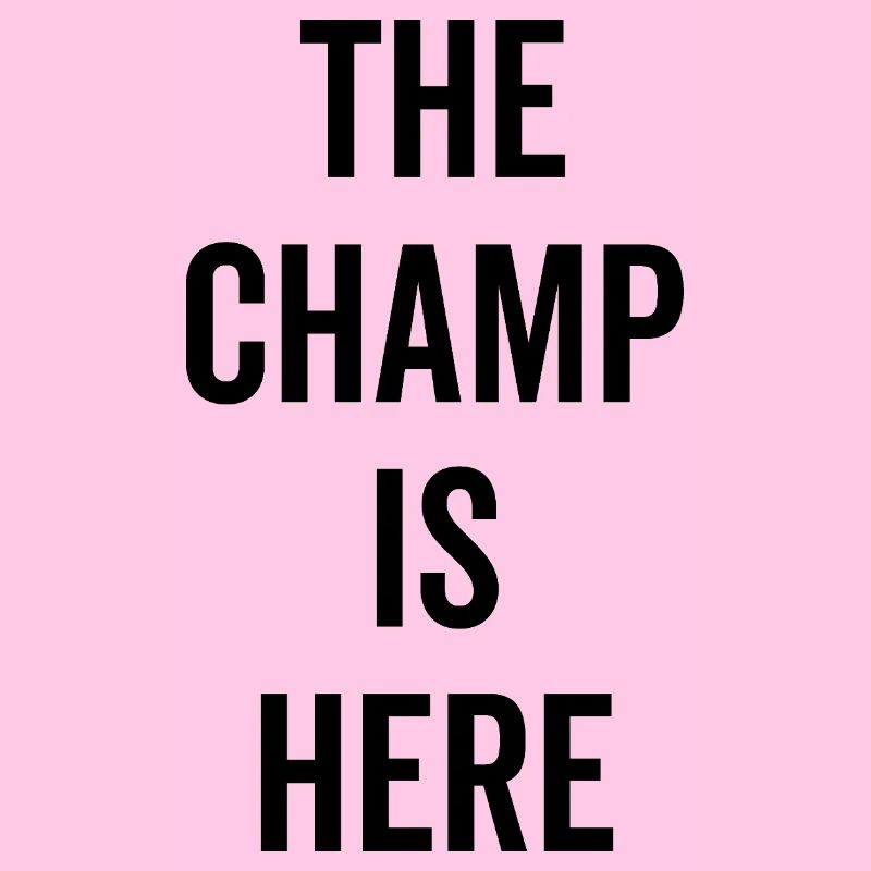 The Champ Is Here