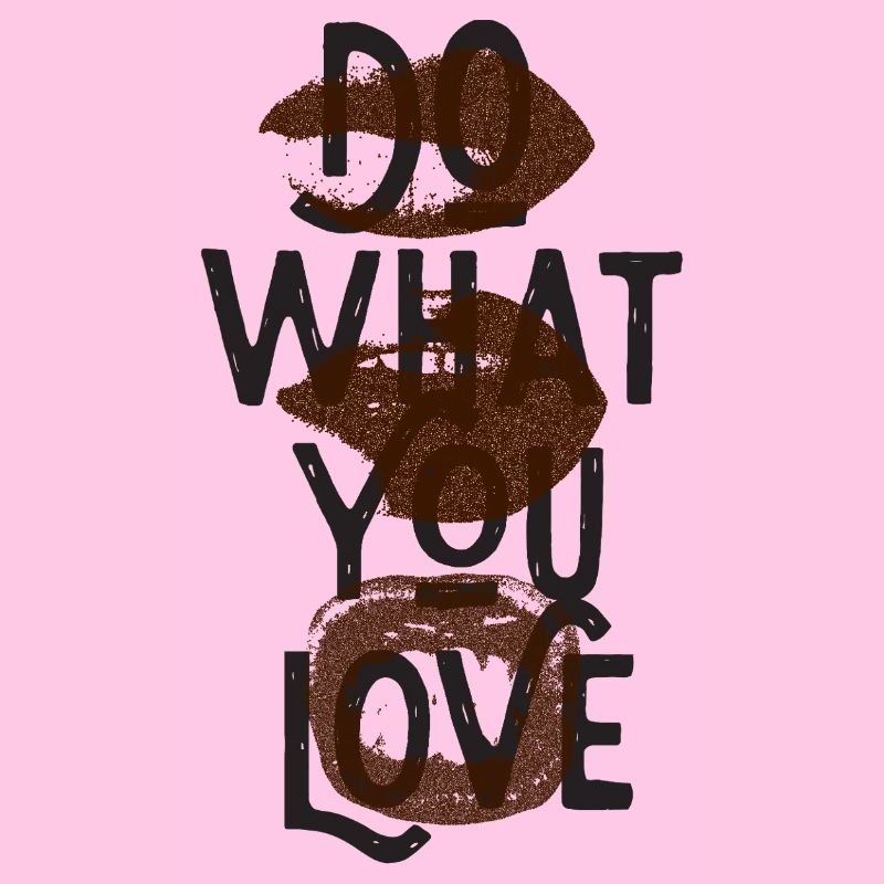 Do what you love - T-Shirt