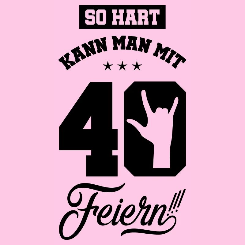 40 hart feiern