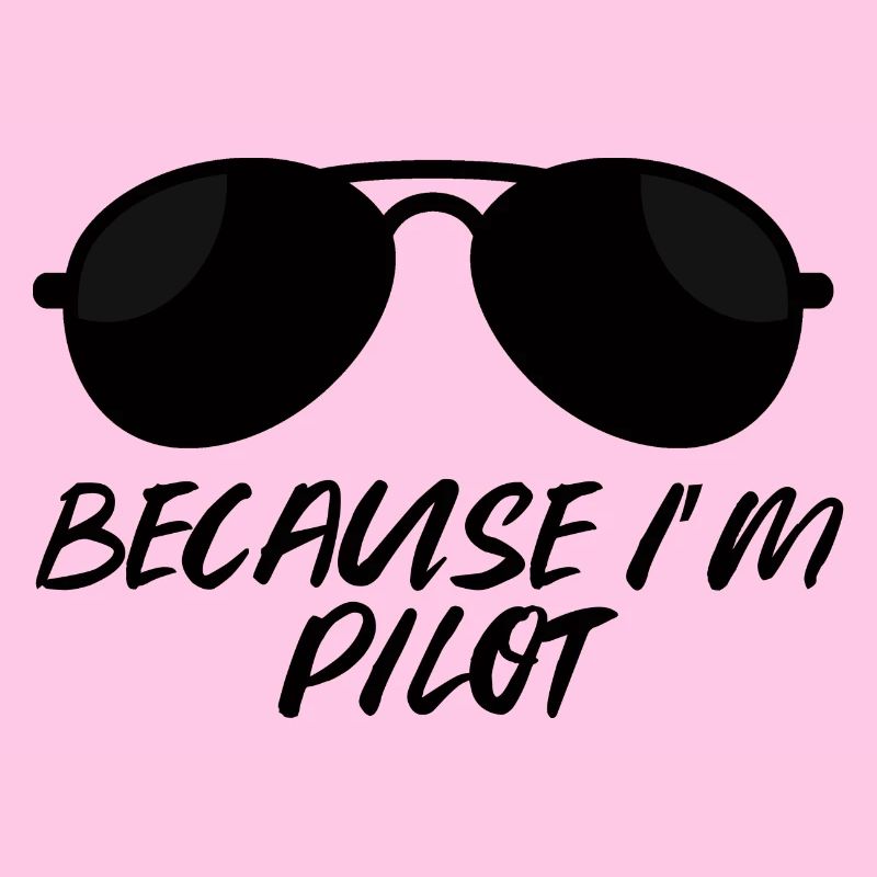 Pilot: Because i´m Pilot.