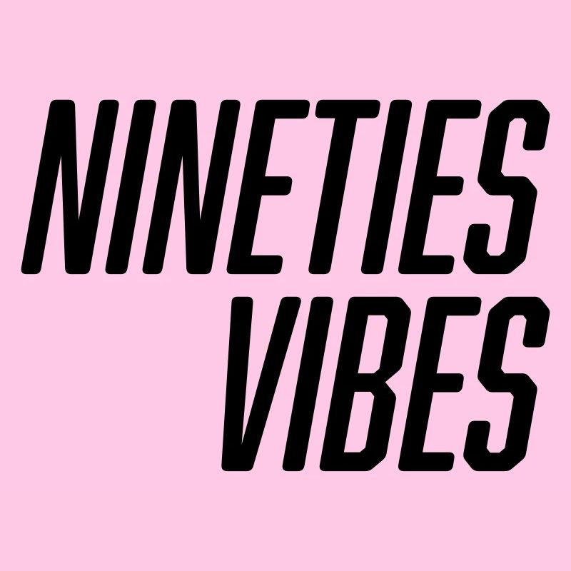 Nineties Vibes