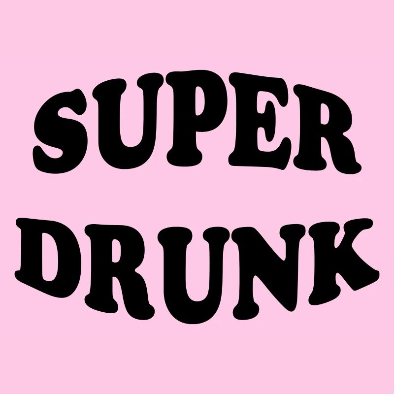 Super Drunk - alcohol
