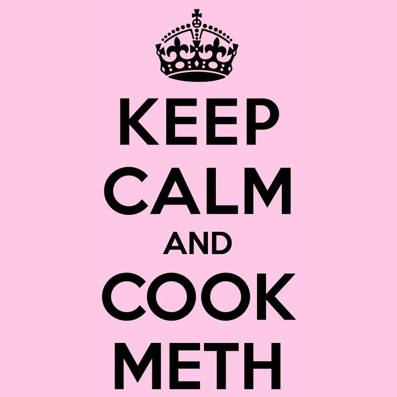 Keep calm and cook meth (Breaking Bad)