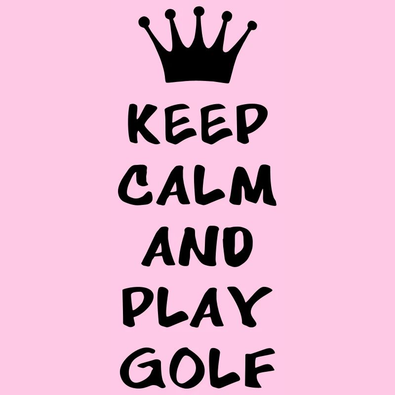 KEEP CALM AND PLAY GOLF