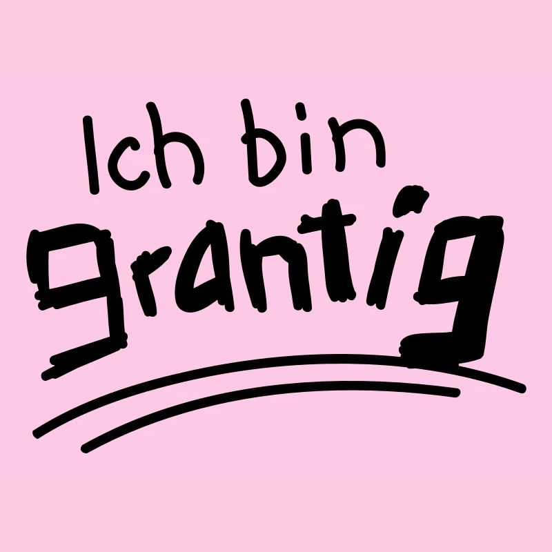 Ich bin grantig