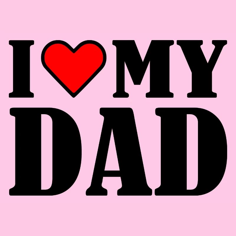 I love my dad