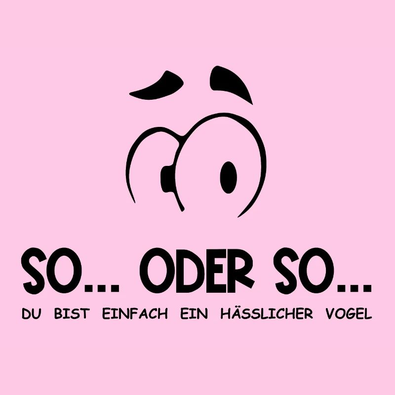 So...Oder So: Hässlicher Vogel - Schwarz