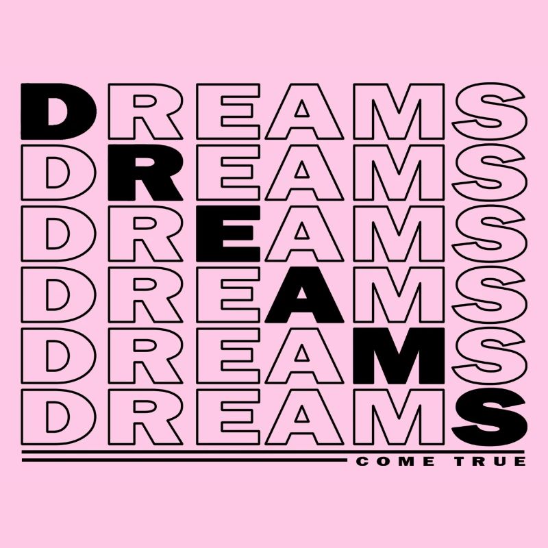 DREAMS - COME TRUE
