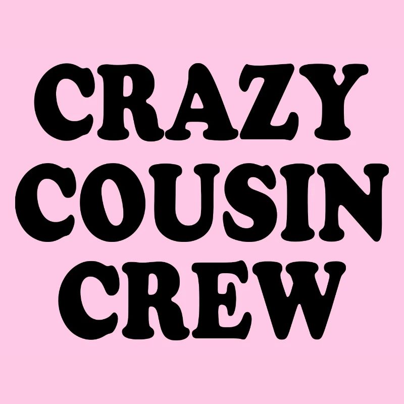 Crazy cousin crew