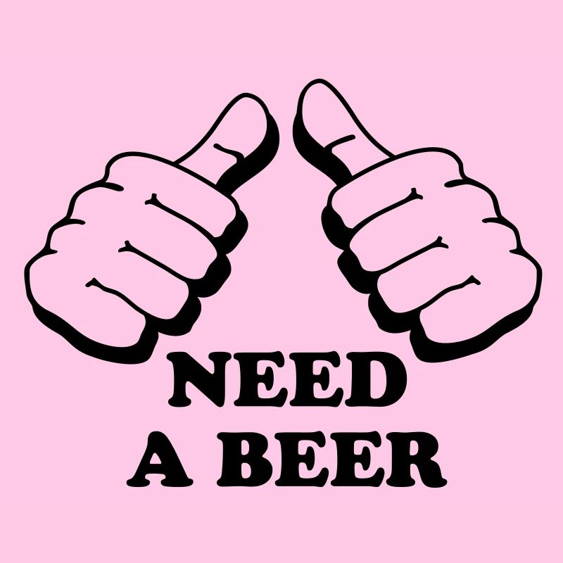 I need a beer