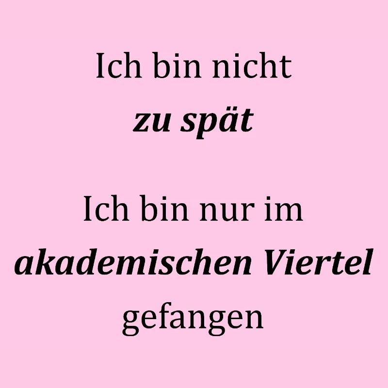 Unispruch "Ich bin nicht zu spät" Studenten