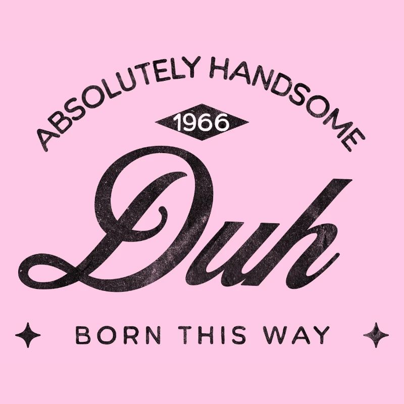 Vintage Born This Way – Absolutely Handsome | round