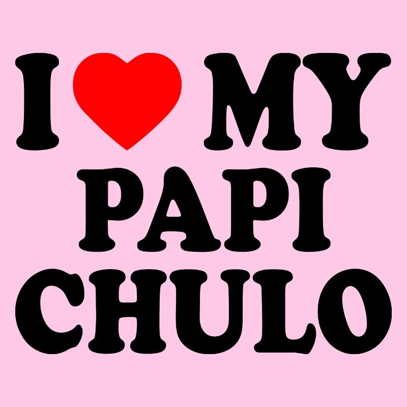 I love my papi chulo