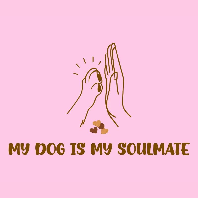 MY DOG IS MY SOULMATE