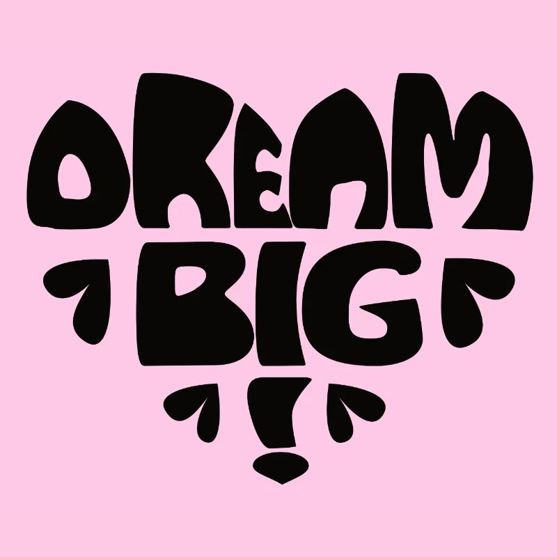 Dream Big! - schwarz