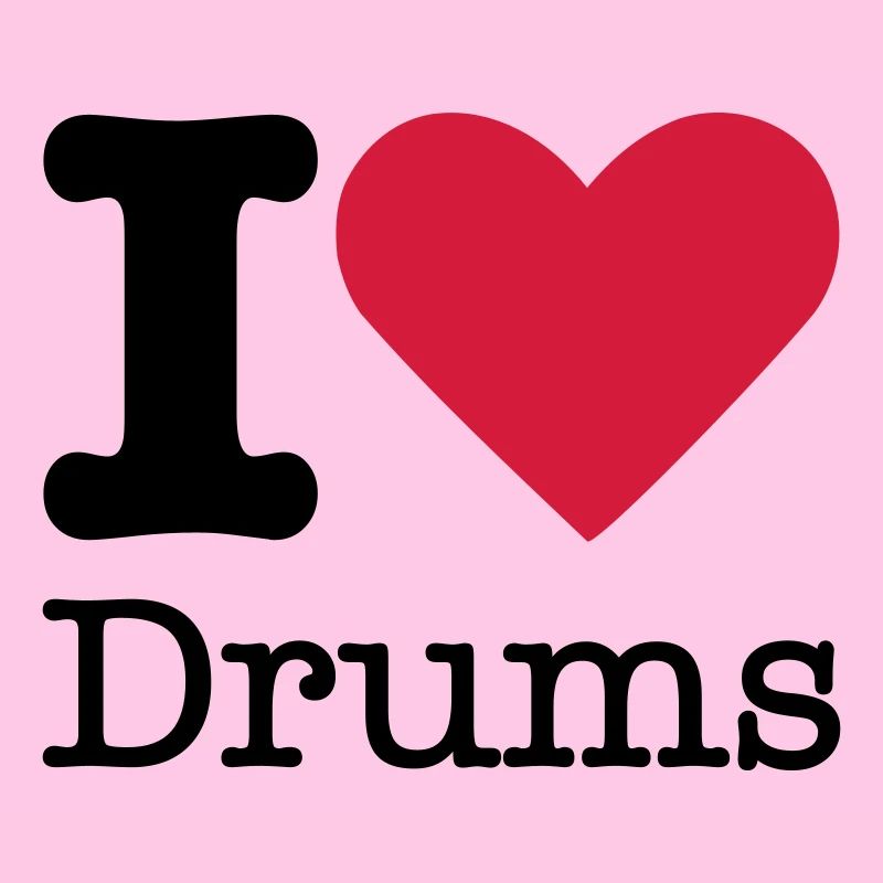 I Love Drums