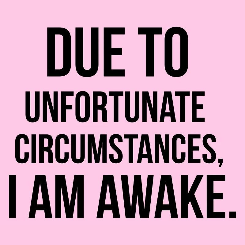 I am awake