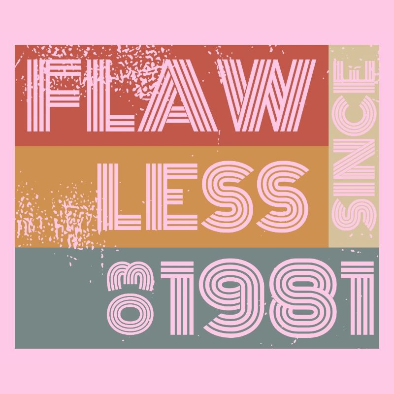 45th Birthday Flawless since 03/1981