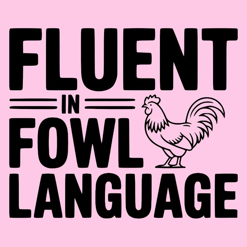Fluent in Fowl Language