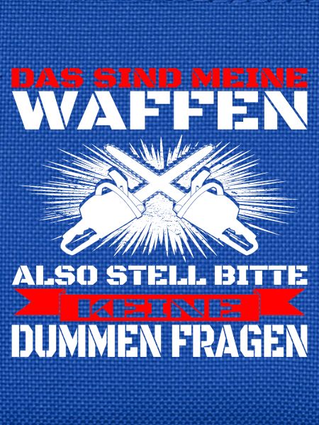 Holzfäller - Meine Waffen