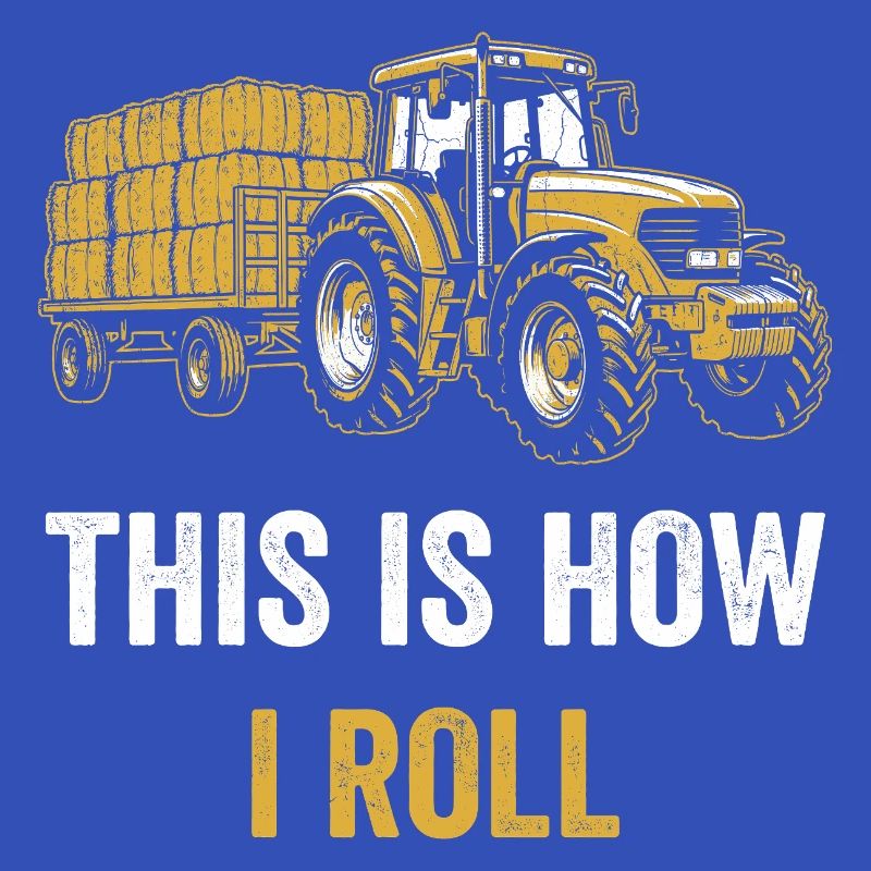 Traktor Spruch So rolle ich
