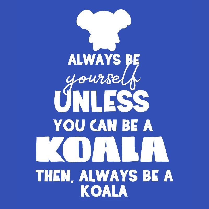 Koala - Koalas - T-shirt Koala - Soyez vous-même