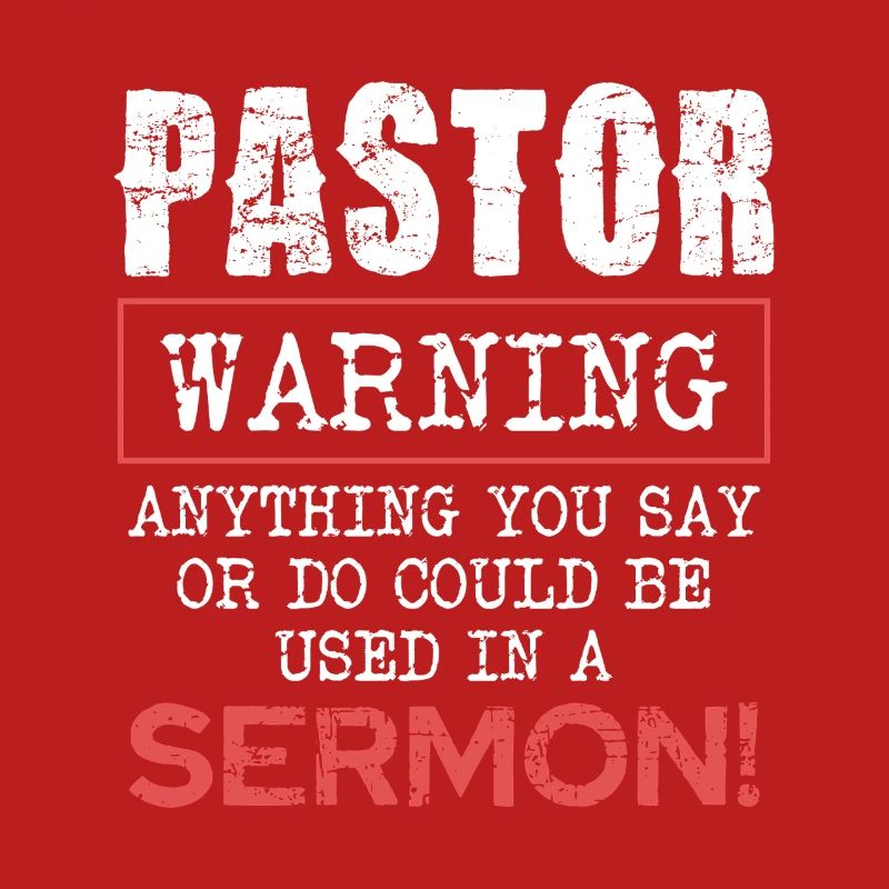 Pasteur Avertissement Tout ce que vous dites ou faites dans le sermon