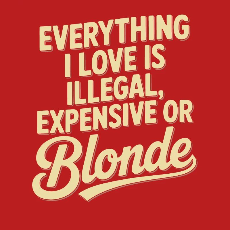 Everything I Love Illegal Expensive Blonde Men