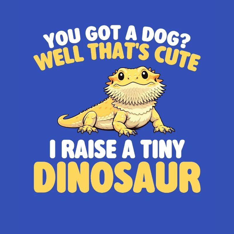 I Raise A Tiny Dinosaur Bearded Dragon