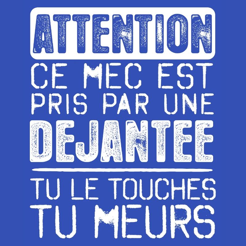 Desole ce mec est déjà pris par une DEJANTEE