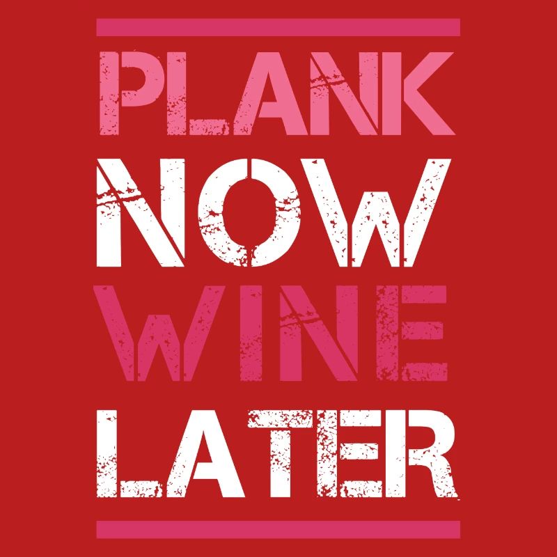 Plank Now Wein später