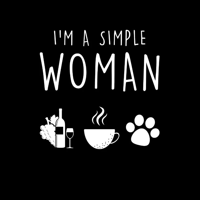 Wein I'm simple woman