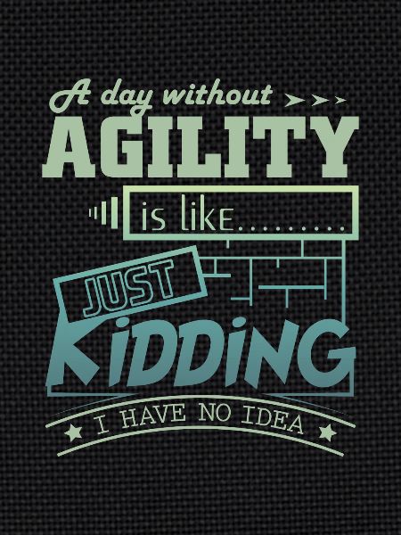 Agility