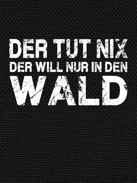 Der will in den wald