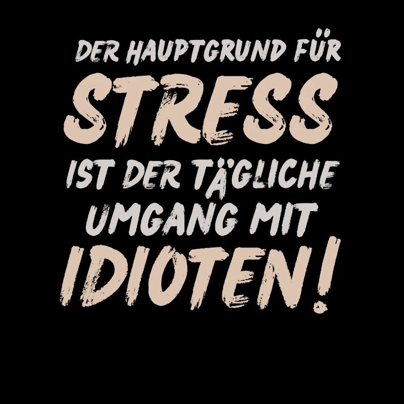 Lustiger Spruch Stress Idioten