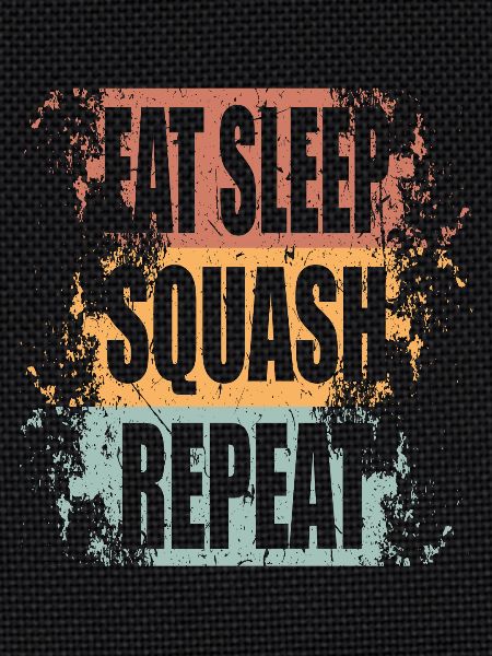 Squash Eat Sleep Repeat