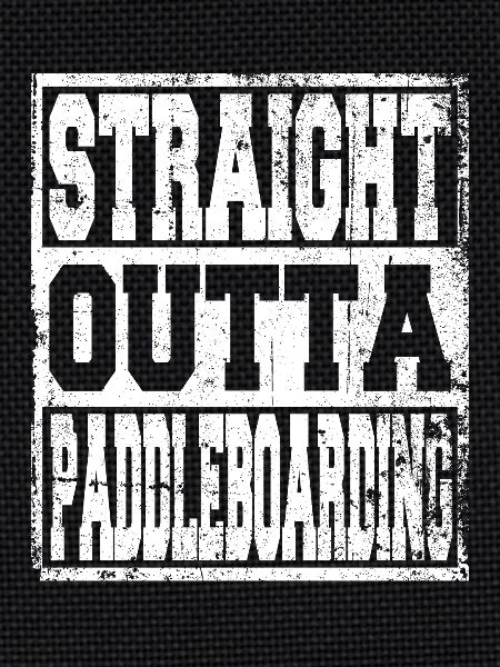 Paddleboarding saying funny