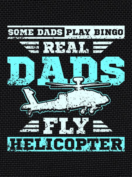 Dads fly helicopter