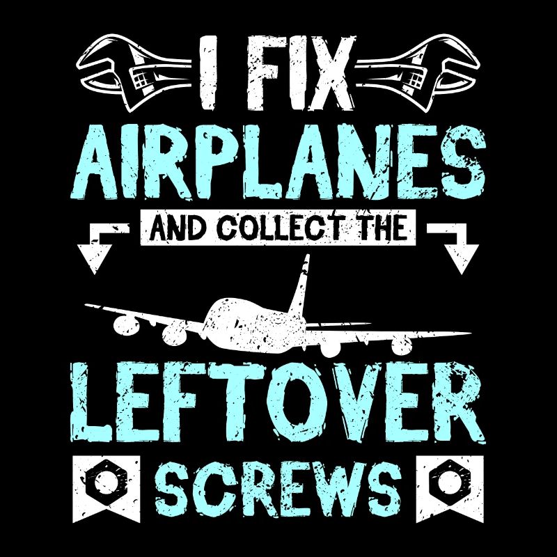 I fix airplanes and collect the leftover screws