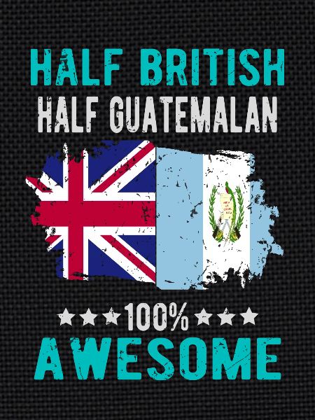 Half British Half Guatemalan