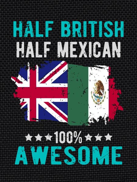 Half British Half Mexican