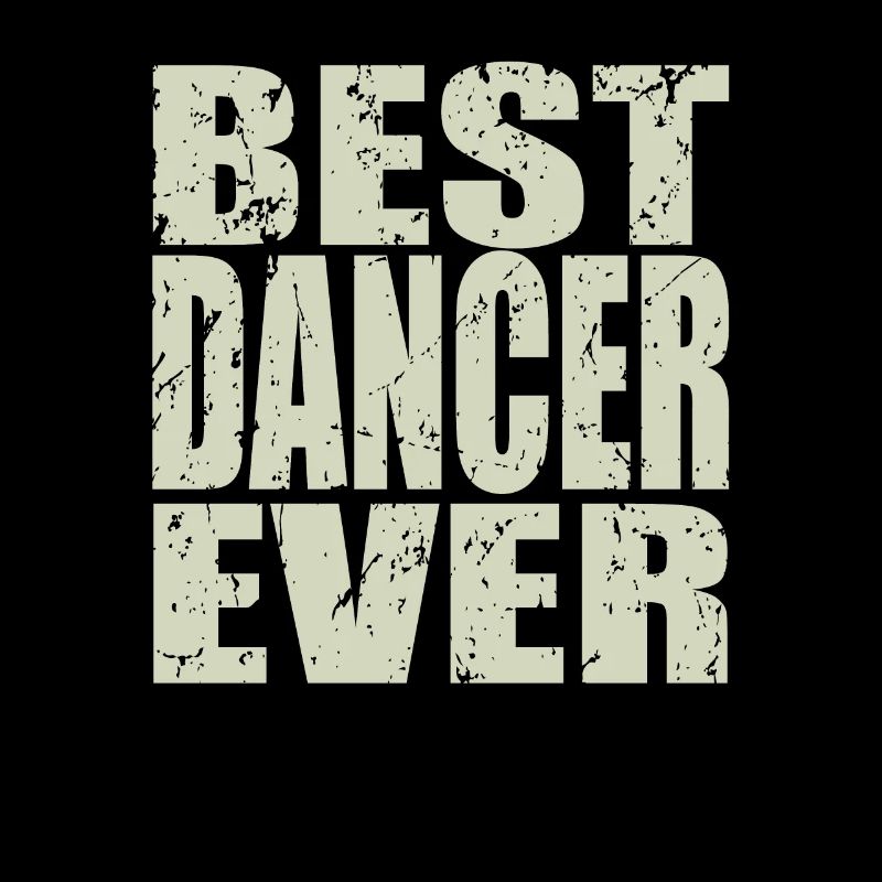 Best Tänzer ever Tänzer Geschenk