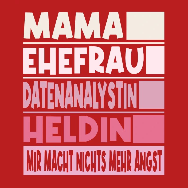 Datenanalystin Mama Ehefrau Heldin