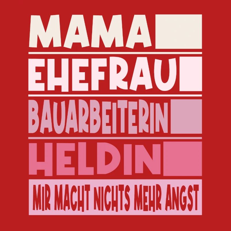 Bauarbeiterin Mama Ehefrau Heldin